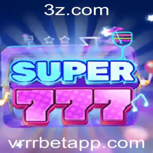 Descubra o Mundo Fascinante de Super777: O Jogo Mais Empolgante do Momento